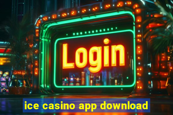 ice casino app download